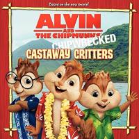 Alvin and the Chipmunks: Chipwrecked: Castaway Critters