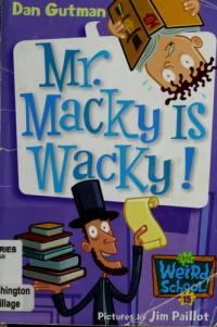 My Weird School #15: Mr. Macky Is Wacky!
