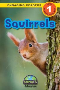Squirrels Animals That Make a Difference! (Engaging Readers, Level 1)