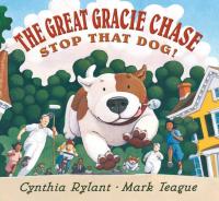The Great Gracie Chase: Stop that Dog!: Stop That Dog!