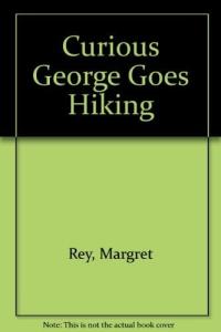 Curious George Goes Hiking