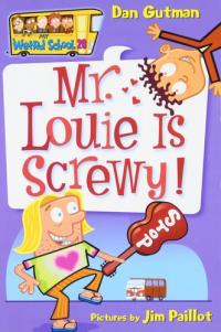 My Weird School #20: Mr. Louie Is Screwy!