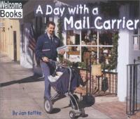 A Day With a Mail Carrier (Welcome Books: Hard Work)