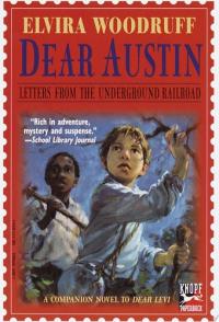Dear Austin: Letters from the Underground Railroad Letters from the Underground Railroad