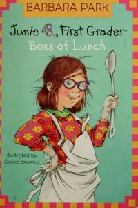 Junie B., First Grader Boss of Lunch