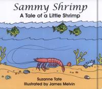 Sammy Shrimp A Tale of a Little Shrimp