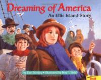 Dreaming of America: An Ellis Island Story (International Reading Association Teacher's Choice Award)