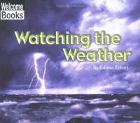 Watching the Weather (Welcome Books: Watching Nature (Paperback))