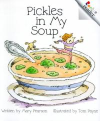 Pickles in My Soup (Rookie Readers)