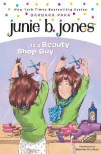 Junie B. Jones is a Beauty Shop Guy