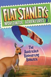 Flat Stanley's Worldwide Adventures #8: The Australian Boomerang Bonanza