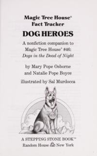 Dog Heroes A Nonfiction Companion to Magic Tree House Merlin Mission #18: Dogs in the Dead of Night