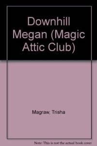 Downhill Megan (Magic Attic Club)