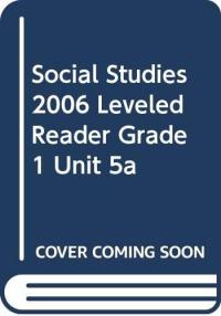 Social Studies 2006 Leveled Reader Grade 1 Unit 5a