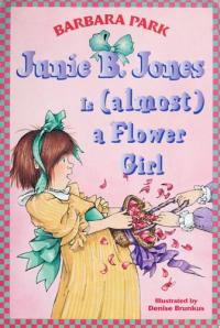Junie B. Jones is Almost a Flower Girl (Junie B. Jones 13, Library Binding)