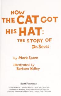 How the Cat Got His Hat The Story of Dr. Seuss