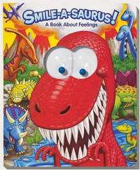 Smile-A-Saurus! a Book about Feelings