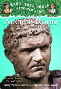 Ancient Rome and Pompeii A Nonfiction Companion to Vacation Under the Volcano