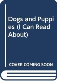 I Can Read about Dogs and Puppies