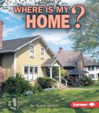 Where Is My Home? (First Step Nonfiction ― Where Am I?)