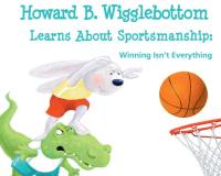 Howard B. Wigglebottom Learns About Sportsmanship Winning Isn't Everything