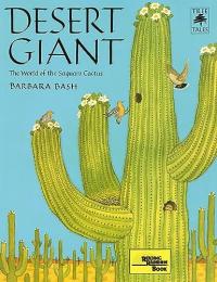 Desert Giant: The World of the Saguaro Cactus (Tree Tales)