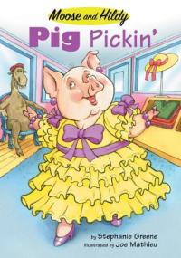 Pig Pickin' (Moose and Hildy)