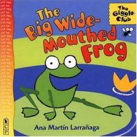 The Big Wide-mouthed Frog A Traditional Tale