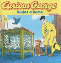 Curious George Builds a Home