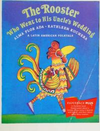 The Rooster who Went to His Uncle's Wedding A Latin American Folktale