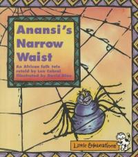 Anansi's Narrow Waist An African Folk Tale