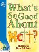 What's So Good about Matt?
