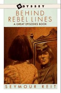 Behind Rebel Lines: The Incredible Story of Emma Edmonds, Civil War Spy (An Odyssey/Great Episodes Book)