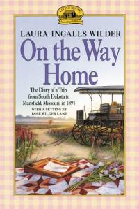 On the Way Home The Diary of a Trip from South Dakota to Mansfield, Missouri, in 1894