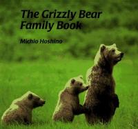 The Grizzly Bear Family Book