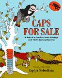 Caps for Sale A Tale of a Peddler, Some Monkeys and Their Monkey Businesss