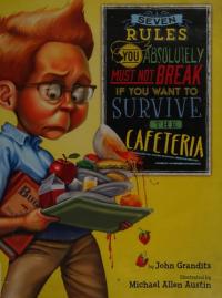 Seven Rules You Absolutely Must Not Break If You Want to Survive the Cafeteria