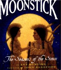 Moonstick The Seasons of the Sioux