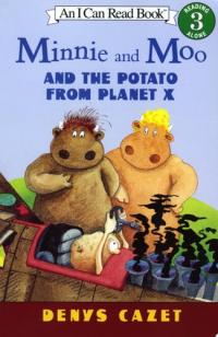 Minnie and Moo and the Potato from Planet X