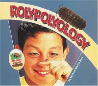 Rolypolyology