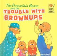 The Berenstain Bears and the Trouble with Grownups