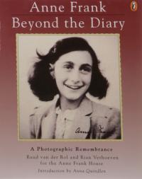 Anne Frank: Beyond the Diary - A Photographic Remembrance