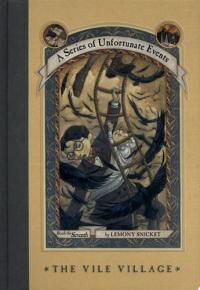 A Series of Unfortunate Events #7: The Vile Village
