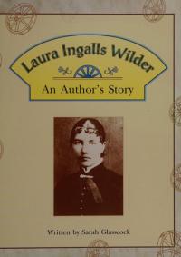 Laura Ingalls Wilder An Author's Story