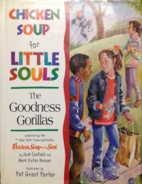 Chicken Soup for Little Souls The Goodness Gorillas