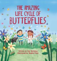 The Amazing Life Cycle of Butterflies (Look and Wonder)