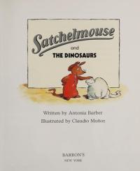 Satchelmouse and the Dinosaurs