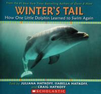 Winter's Tail How One Little Dolphin Learned to Swim Again
