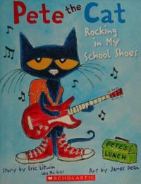 Pete the Cat: Rocking in My School Shoes: A Back to School Book for Kids