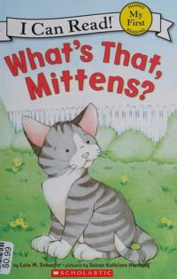 What's That, Mittens? (I Can Read!)